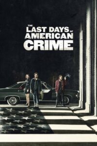 ดูหนังออนไลน์ฟรี The Last Days of American Crime : ปล้นสั่งลา (2020) พากย์ไทย