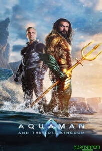 ดูหนังออนไลน์ฟรี Aquaman and the Lost Kingdom (2023) อควาแมน กับอาณาจักรสาบสูญ
